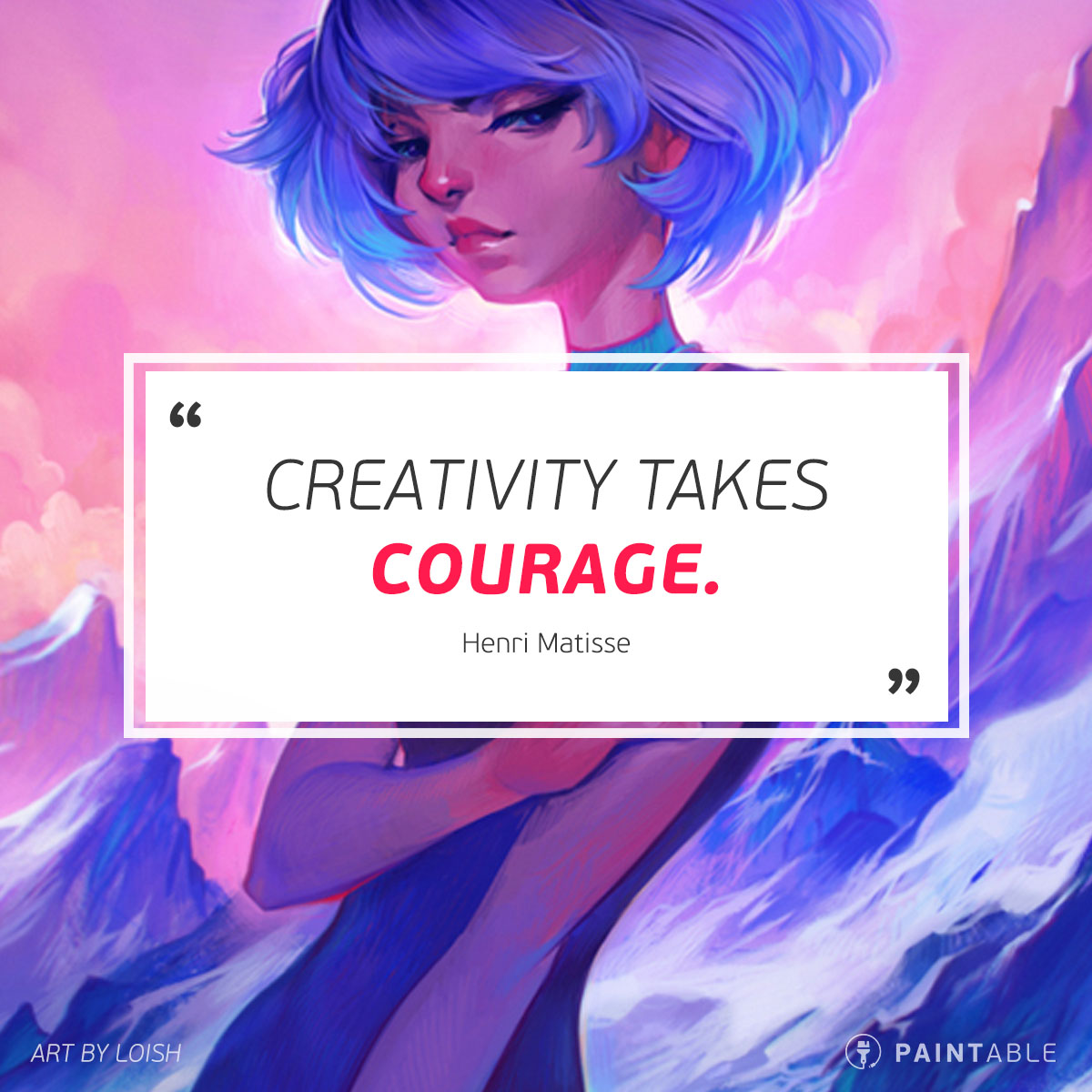 Loish | 25 Inspirational Artist Quotes for Creatives and Digital Painters